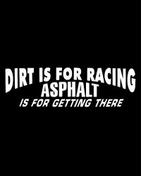 Dirt Is For Racing Decal